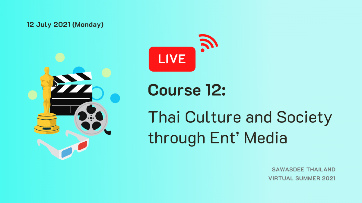 July 2021 – [LIVE] Course 12: Thai Culture and Society through Ent ...